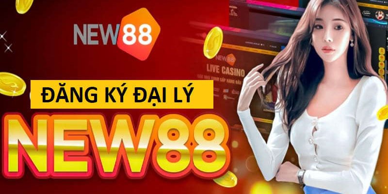 Các bước đăng ký trở thành đại lý new88